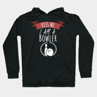 Bowling kiss me i am a bowler Hoodie